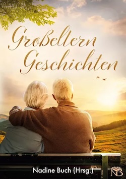 Buchcover: Großeltern Geschichten - Herausgeberin: Nadine Buch