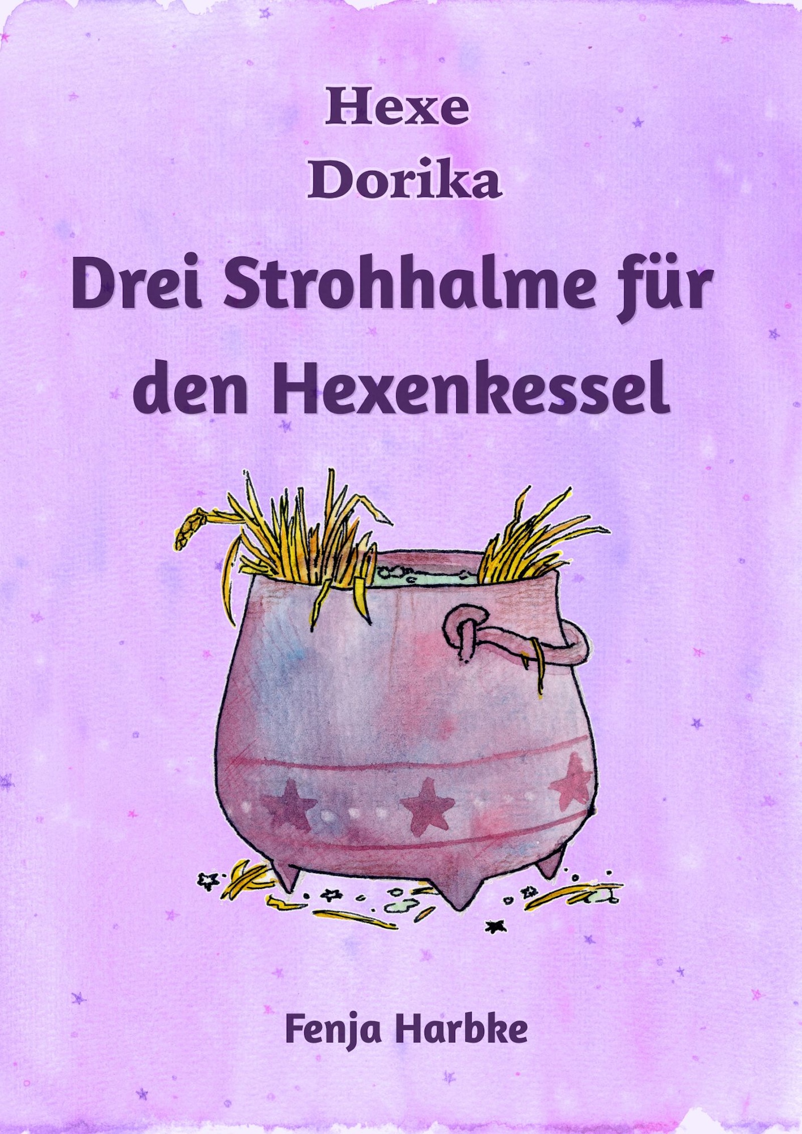 Buchcover: Drei Strohhalme für den Hexenkessel - story.one